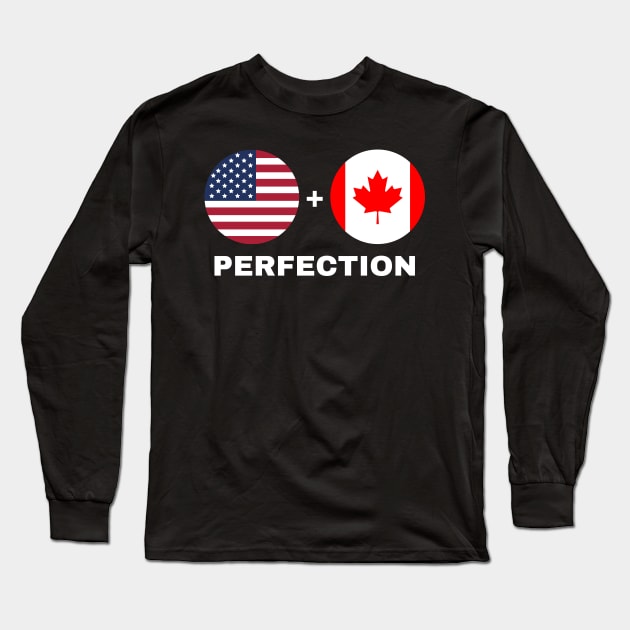 Canadian Plus American Perfection Mix Heritage Flag Gift Long Sleeve T-Shirt by StarMa